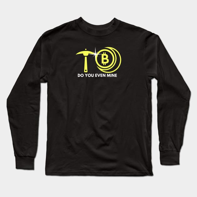 Bitcoin Mining - Do you even mine - Crypto Currency Long Sleeve T-Shirt by Abide the Flow